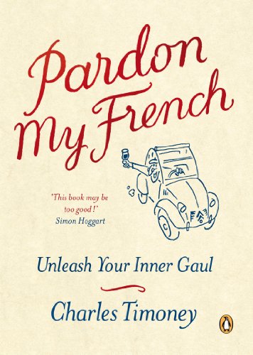 Pardon My French: Unleash Your Inner Gaul von Allen Lane
